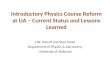 Introductory Physics Course Reform at UA – Current Status and Lessons Learned