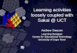 Learning activities loosely coupled with Sakai @ UCT