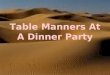 Table Manners At A Dinner Party