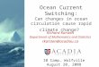 Ocean Current Switching: Can changes in ocean circulation cause rapid climate change?