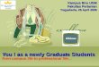 You ! as a newly Graduate Students from campus life to professional life…
