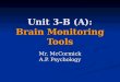 Unit 3-B (A): Brain Monitoring Tools