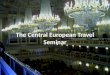The Central European Travel Seminar