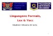 Linguagens Formais, Lex & Yacc Vladimir Oliveira Di Iorio