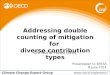 Addressing double counting of mitigation for  diverse contribution types