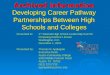 Archived Information Developing Career Pathway Partnerships Between High Schools and Colleges