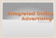 Integrated Online Advertising