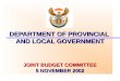 DEPARTMENT OF PROVINCIAL  AND LOCAL GOVERNMENT JOINT BUDGET COMMITTEE 5 NOVEMBER 2002