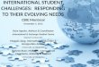 INTERNATIONAL STUDENT CHALLENGES:  RESPONDING TO THEIR EVOLVING NEEDS