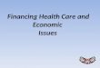 Financing Health Care and Economic  Issues