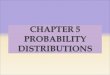 CHAPTER 5 Probability Distributions