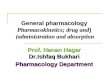 General pharmacology ( Pharmacokinetics; drug and administration and absorption)