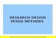 RESEARCH  DESIGN MIXED METHODS