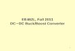 EE462L, Fall 2011 DC − DC Buck/Boost Converter