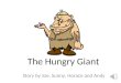 The Hungry Giant