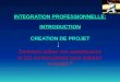 INTEGRATION PROFESSIONNELLE: INTRODUCTION CREATION DE PROJET