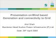 Presentation on Wind based Generation and connectivity to Grid Atul Shah