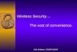 Wireless Security…      The cost of convenience