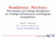 Readiness Matters  The Impact of College Readiness on College Persistence and Degree Completion