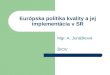 Európska politika kvality a jej implementácia v SR