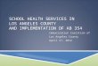 School Health Services in  Los Angeles County and Implementation of AB 354