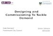 Designing and Commissioning To Tackle Demand