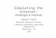 Simulating the Internet: challenges & methods