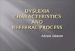 Dyslexia characteristics  and  referral process