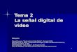 Tema 2 La señal digital de video