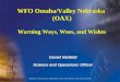 WFO Omaha/Valley Nebraska  (OAX) Warning Ways, Woes, and Wishes