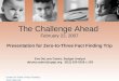 The Challenge Ahead February 22, 2007 Presentation for Zero-to-Three Fact Finding Trip