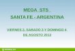MEGA  STS   SANTA FE - ARGENTINA VIERNES 2, SABADO 3 Y DOMINGO 4  DE AGOSTO 2013
