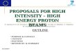 PROPOSALS FOR HIGH INTENSITY – HIGH ENERGY PROTON BEAMS