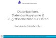 Datenbanken, Datenbanksysteme & Zugriffsschichten für Daten Konstantin Steinbrecher