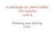 io package as Java’s basic I/O system cont’d