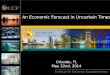 An Economic Forecast in Uncertain Times Orlando, FL May 22nd, 2014