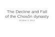 The Decline and Fall of the Chosŏn dynasty