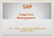 SAP Supplier  Management  EIN  5346, Logistics Engineering Spring 2010