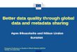 Better data quality through global data and metadata sharing
