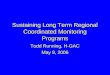 Sustaining Long Term Regional Coordinated Monitoring Programs