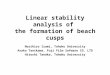 Linear stability analysis of  the formation of beach cusps