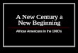 A New Century a New Beginning