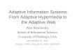 Adaptive Information Systems: From Adaptive Hypermedia to  the Adaptive Web