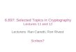 6.897: Selected Topics in Cryptography Lectures 11 and 12