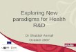Exploring New paradigms for Health R&D