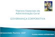 Tópicos Especiais de Administração Geral GOVERNANÇA CORPORATIVA