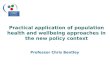 Practical application of population health and wellbeing approaches in the new policy context