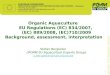 Organic  Aquaculture EU  Regulations  (EC) 834/2007,  (EC) 889/2008, (EC)710/2009