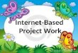Internet-Based  Project Work
