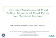  Optimal Taxation and Food Policy: Impacts of Food Taxes  on Nutrient Intakes